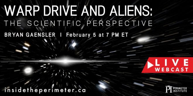 Warp Drive and Aliens - A Perimeter Institute Lecture